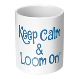 teelaunch 11 oz White Mug. Cindwood Keep Calm and Loom On -Blue Coffee Mugs