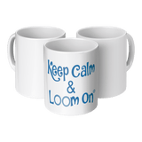 teelaunch 11 oz White Mug. Cindwood Keep Calm and Loom On -Blue Coffee Mugs