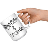 teelaunch KEEP CALM & LOOM ON MUG CINDWOOD SWAG BLACK Ceramic Mugs