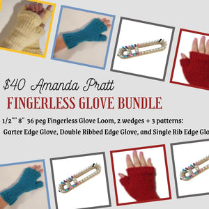 Amanda Bundle Bundle: Fingerless Glove Loom + 3 Amanda Pratt Glove ePatterns Loom +ePattern Bundle