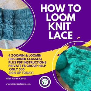 Kamalkknits Recorded Zoom Class: How to Loom Knit Lace Class with Farah Kamal (4 Classes) Class
