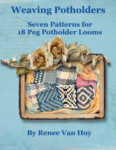 Renee Van Hoy Potholder Weaving eBook:  7 patterns For 1/2" 18 peg per side Hot Pad Loom Patterns