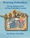 Renee Van Hoy Potholder Weaving eBook:  7 patterns For 1/2" 18 peg per side Hot Pad Loom Patterns