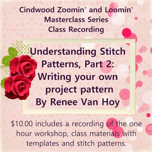 Renee Van Hoy Recorded Zoom Class: Part 2,  Understanding Stitch Patterns
