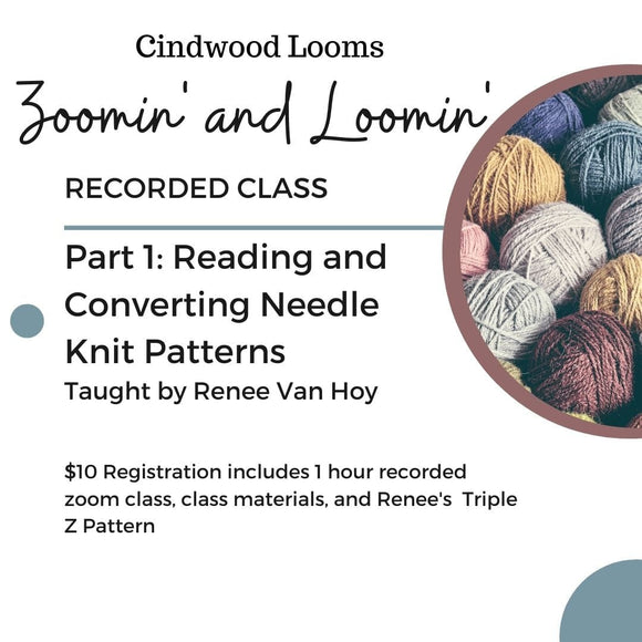 Renee Van Hoy Recorded Zoom Class: Reading and Converting Needle Knit Part 1 Patterns to Looms Class