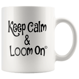 teelaunch Keep Calm & Loom on Mug CinDWood Swag Black 11oz Mug Looming Swag