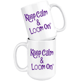 teelaunch Keep Calm & Loom On Mug CinDWood Swag Purple Looming Swag