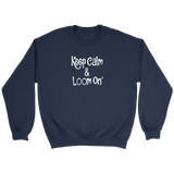 teelaunch Keep Calm & Loom On Sweatshirt Loom Knitting Swag Crewneck Sweatshirt / Navy / S Looming Swag