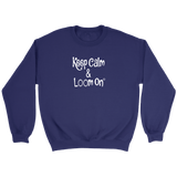 teelaunch Keep Calm & Loom On Sweatshirt Loom Knitting Swag Crewneck Sweatshirt / Purple / S Looming Swag