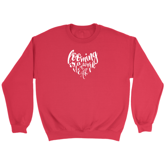 teelaunch Looming is a Work of Heart Crewneck Sweatshirt Swag Crewneck Sweatshirt / Red / S Looming Swag