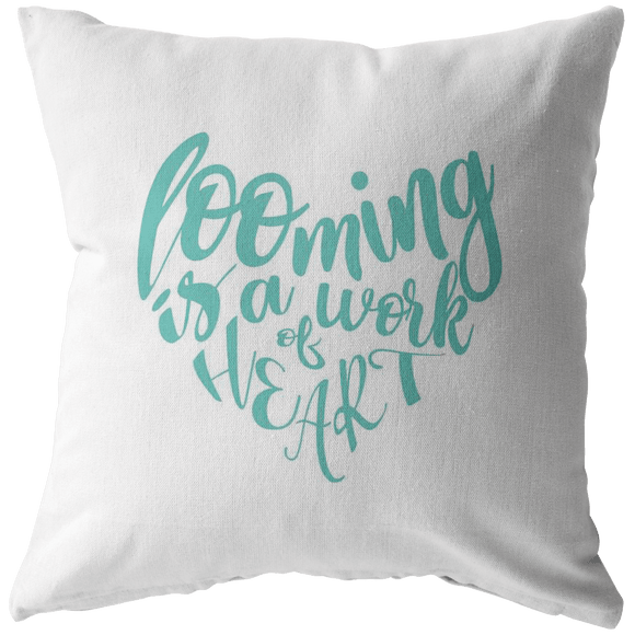teelaunch Looming is a Work of Heart Pillow Turquoise Swag Stuffed & Sewn / 16 x 16 Pillows
